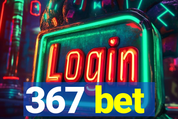 367 bet